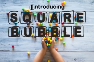 Square Bubble: A Friendly Display Font